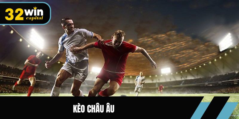 Kèo châu Âu